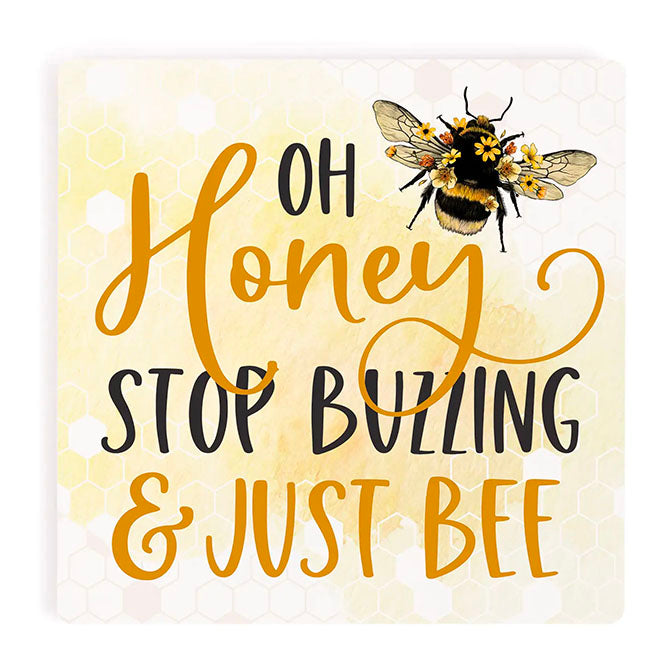 Oh Honey Stop Buzzing & Just Bee