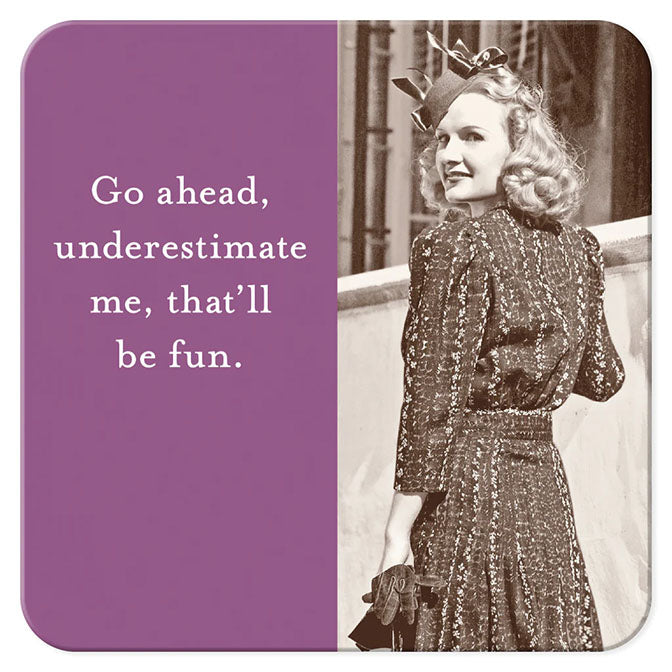 "Underestimate Me" Coaster
