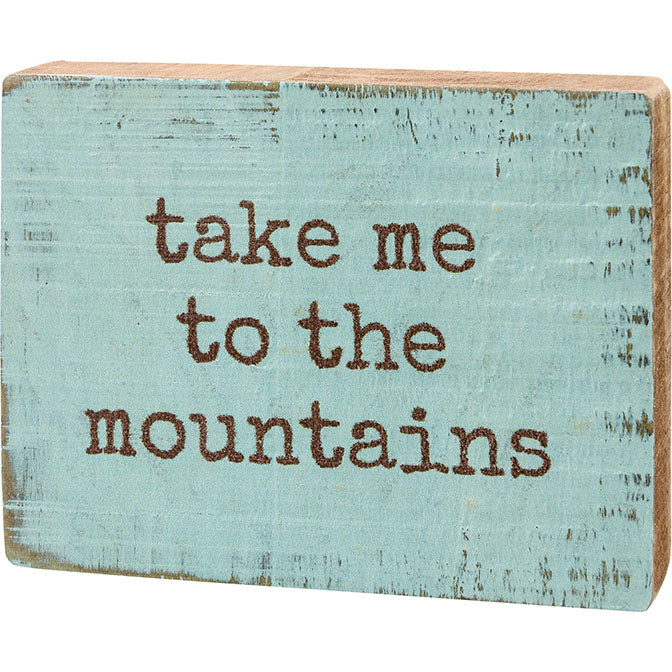 Take Me To The Mountains Block Sign