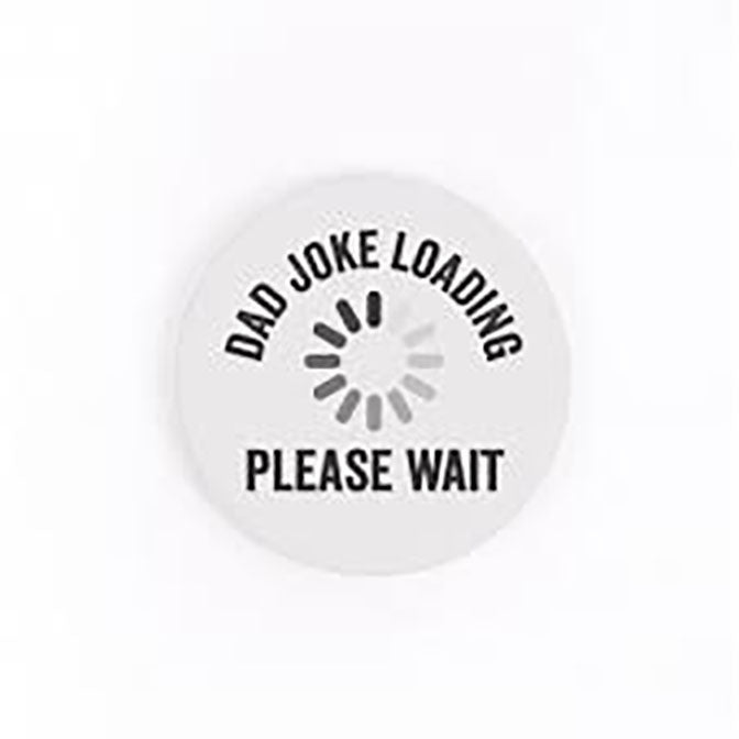 Dad Joke Loading... Please Wait, Coaster