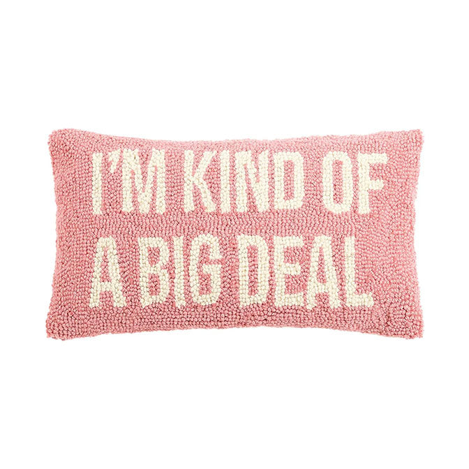 I'm Kinda of a Big Deal Hook Pillow