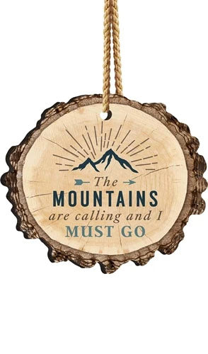 The Mountains Are Calling And I Must Go Bark Hanging Sign