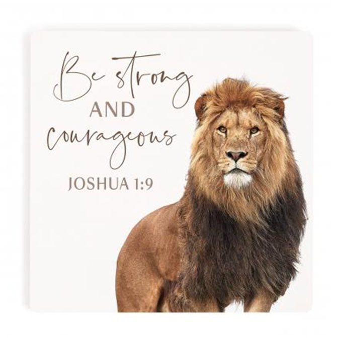 Be Strong And Courageous... Coaster