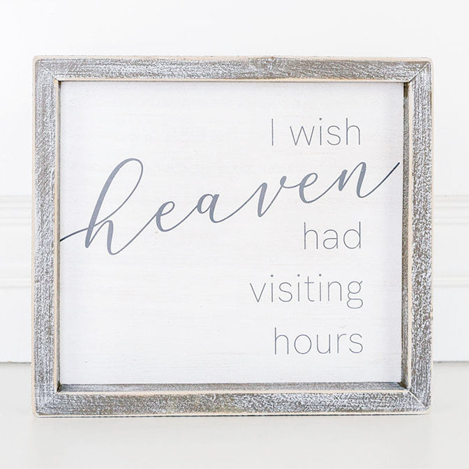 I Wish Heaven Had Visiting Hours Sign