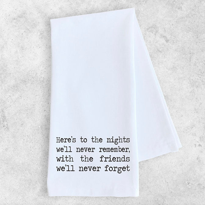 Here's to the Nights... Tea Towel
