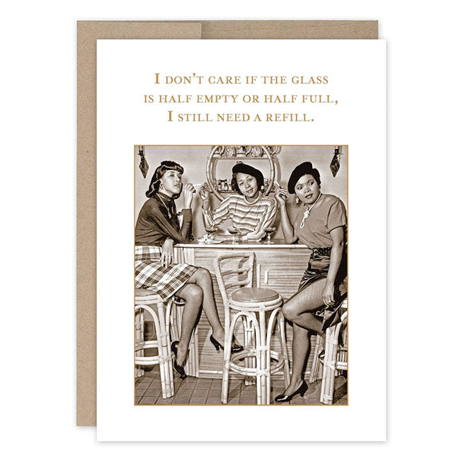 I Still Need A Refill Birthday Card