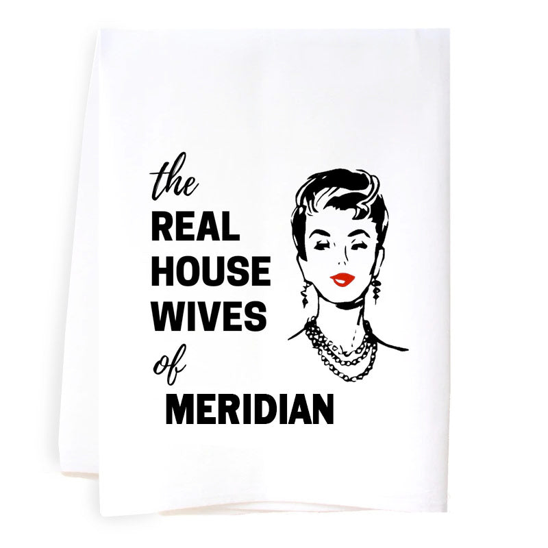 Real Housewives of Meridian Towel