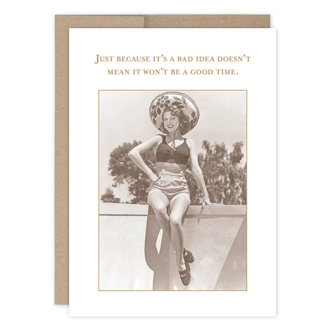 Bad Idea, Good Time Birthday Card