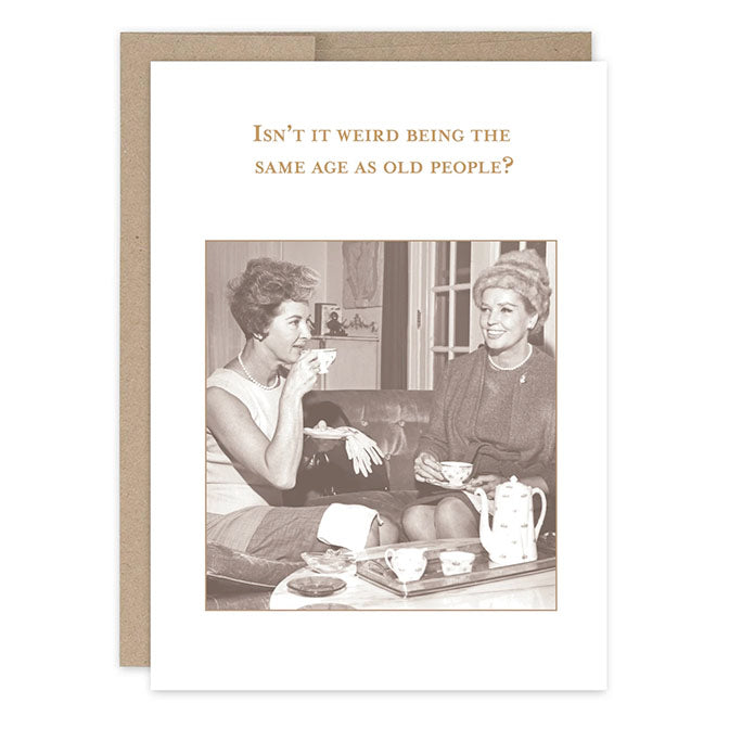 Same Age As Old People Birthday Card