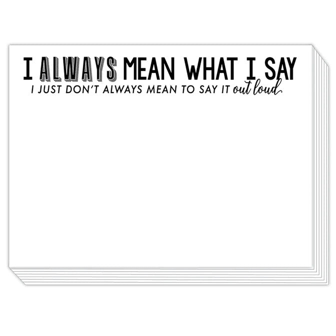 I Always Mean What I Say Slab Pad