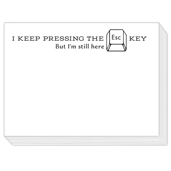 I Keep Pressing the ESC Key but I'm Still Here Slab Pad