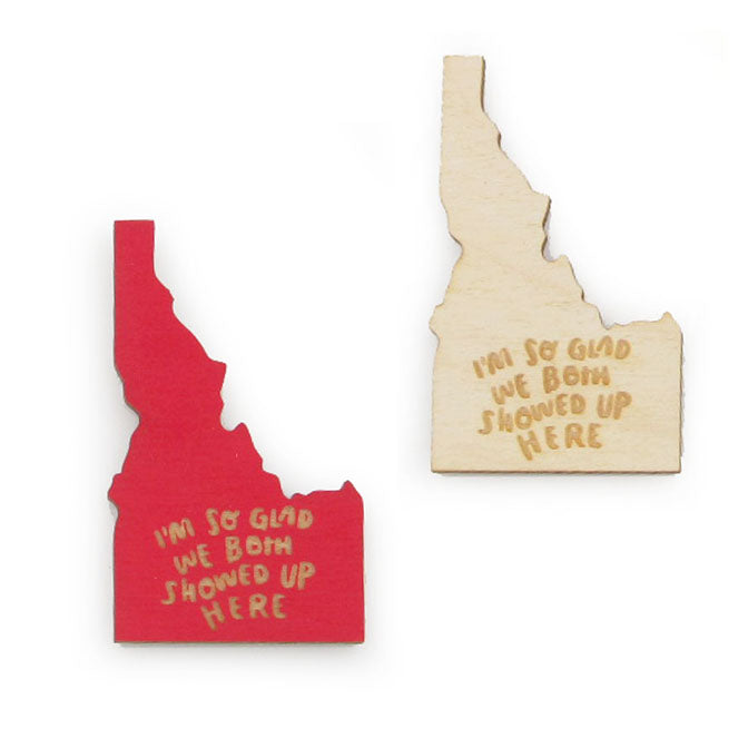 I'm So Glad We Both Showed Up Here Magnet