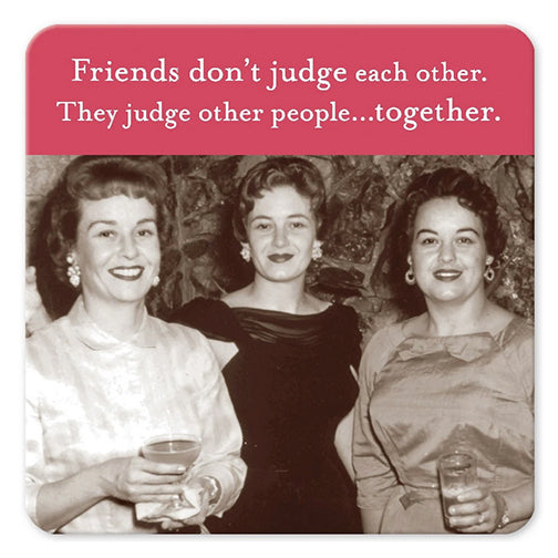 "Friends Don't Judge" Coaster