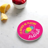 Ceramic Round Coaster-I'd Rather Be Playing Pickleball