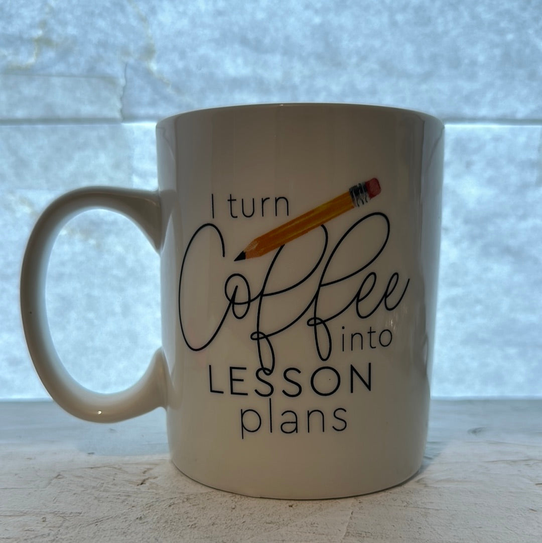 I Turn Coffee Into Lesson Plans Mug
