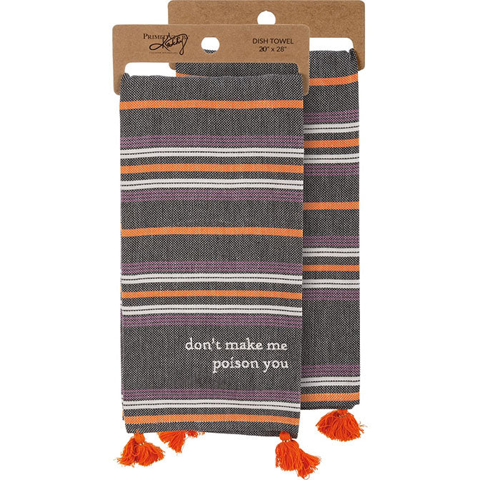 Dont Make Me Poison You Striped Kitchen Towel