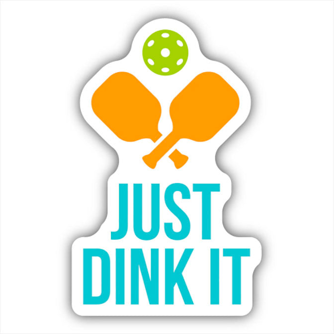 Just Dink It Sticker