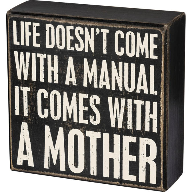 Life Comes With A Mother Box Sign