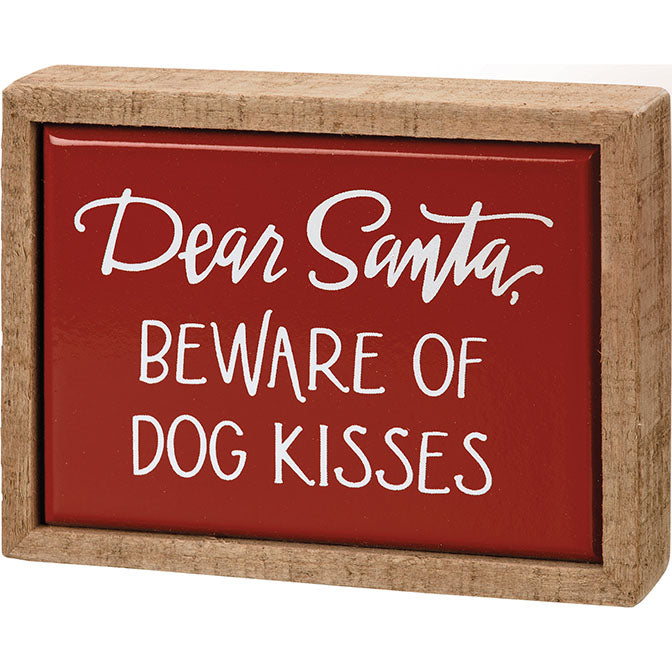 Dear Santa Beware Of Dog Kisses Box Sign Mini