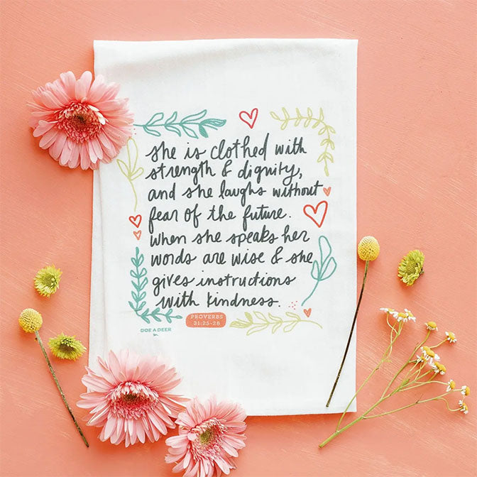 She Is Clothed with Strength Flour Sack Tea Towel