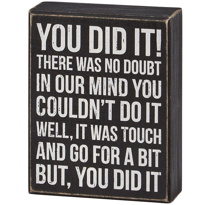 You Did It Box Sign