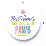 Ceramic Round Coaster-Best Friends Are Ones With Paws
