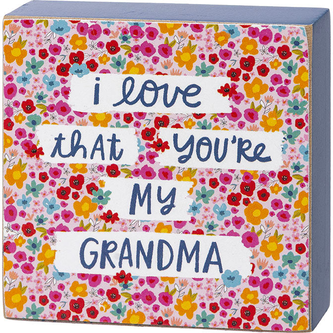 I Love That You're My Grandma Box Sign