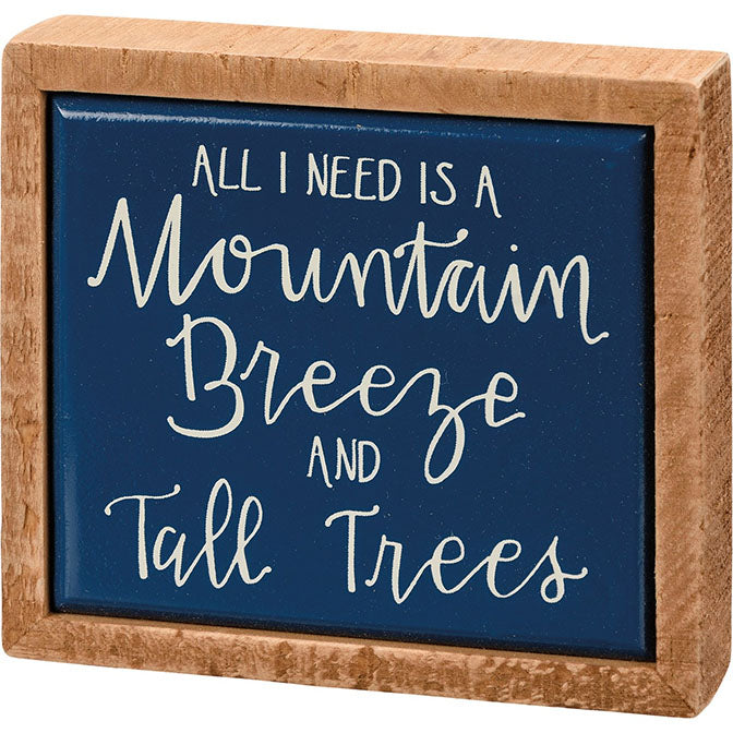 A Mountain Breeze And Tall Trees Box Sign Mini
