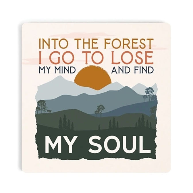 Into The Forest I Go To Lose My Mind And Find My Soul Ceramic Coaster