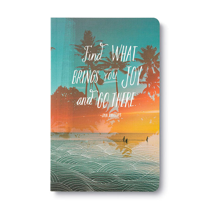 Find What Brings You Joy and Go There