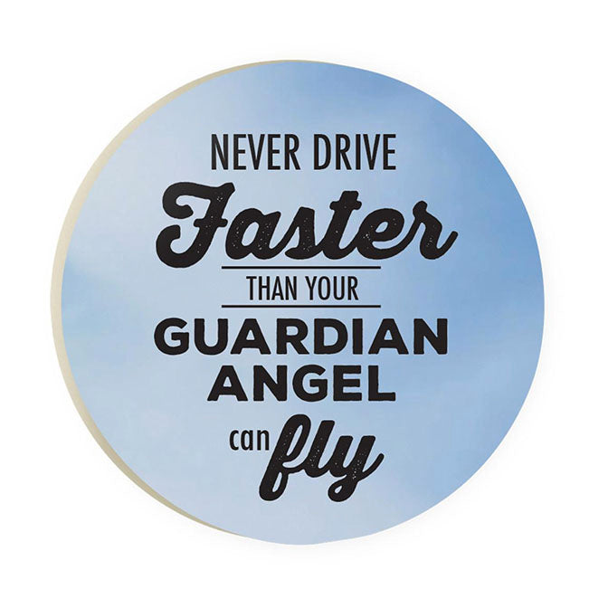 Never Drive Faster Than Your Guardian Angel Can Fly Car Charm