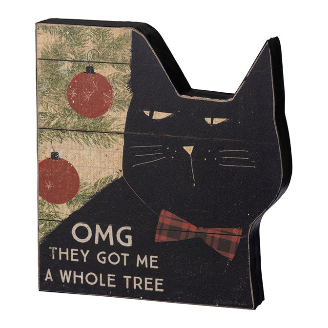 Cat- Got Me A Whole Tree Chunky Sign