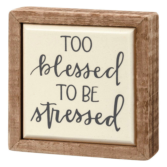 Too Blessed To Be Stressed Sign