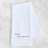 Alexa...Pour More Wine Tea Towel