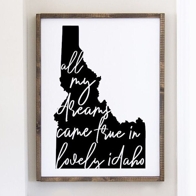 Idaho, All My Dreams Wood Sign (#18)