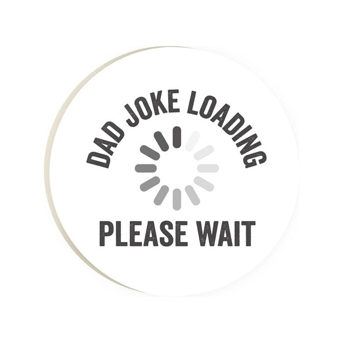 Dad Joke Loading... Please Wait, Coaster
