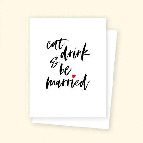 Eat, Drink and Be Married Greeting Card