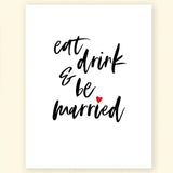 Eat, Drink and Be Married Greeting Card