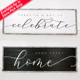 Celebrate / Home Wood Framed Double-Sided Sign