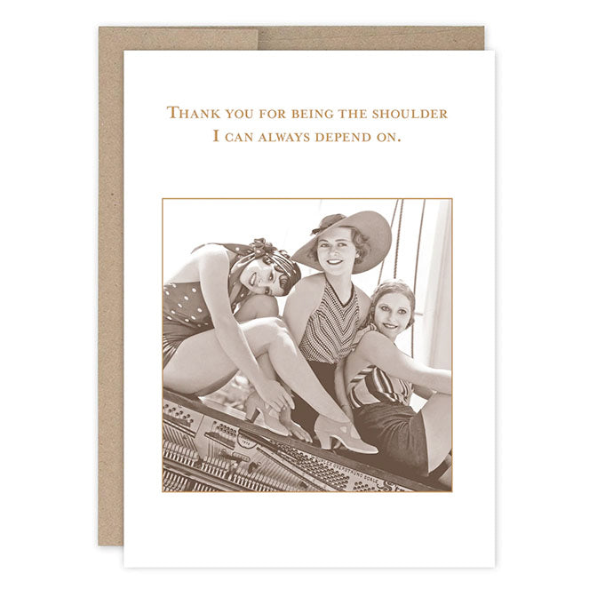 Shoulder Always Depend On Friendship Card