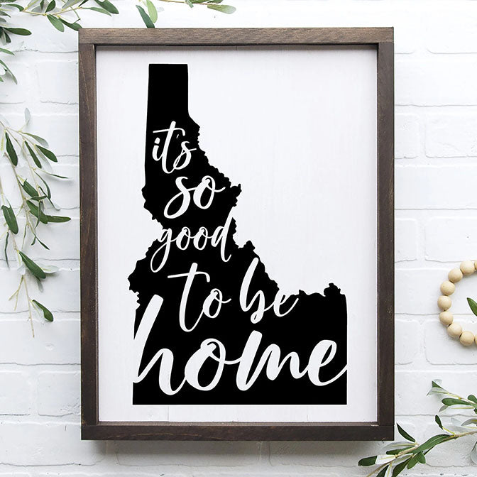 Idaho, It's So Good Wood Sign
