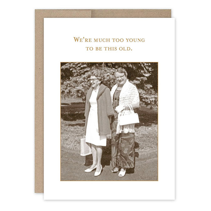 Too Young To Be Old Birthday Card